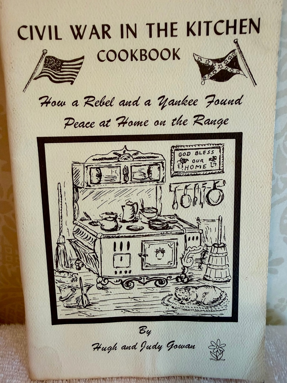 Vintage 1982 Civil War in the Kitchen Cookbook Hugh & Judy Gowan Southern Recipe